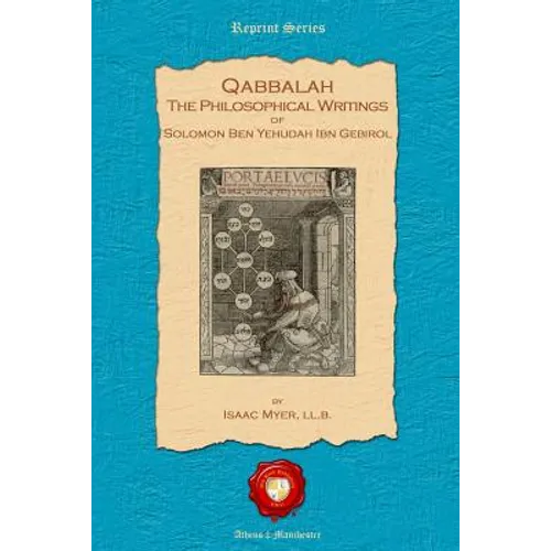 Qabbalah: The Philosophical Writings of Solomon Ben Yehudah Ibn Gebirol