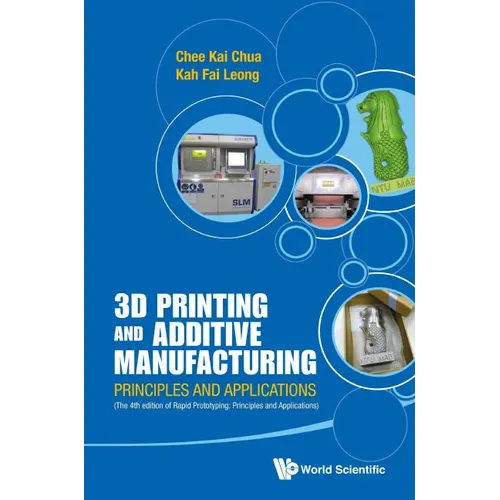 3D Printing and Additive Manufacturing: Principles and Applications (with Companion Media Pack) - Fourth Edition of Rapid Prototyping