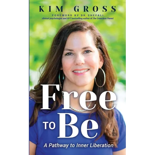 Free to Be: A Pathway to Inner Liberation