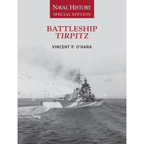 Battleship Tirpitz: Naval History Special Edition
