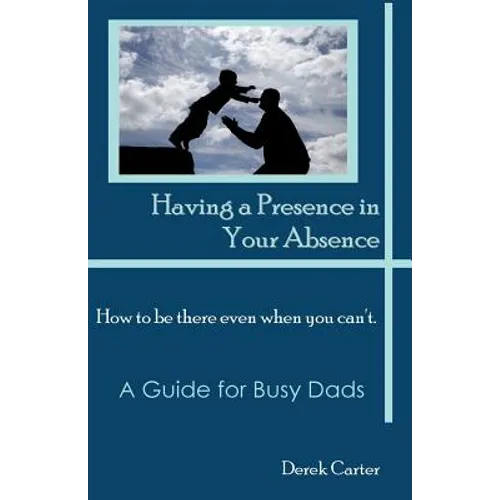 Having a Presence in Your Absence: How to Be There Even When You Can't.
