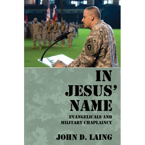 In Jesus' Name: Evangelicals and Military Chaplaincy