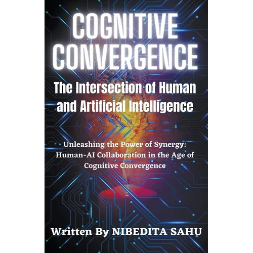 Cognitive Convergence: The Intersection of Human and Artificial Intelligence
