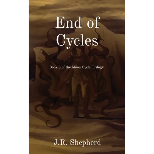 End of Cycles: Book 3 of the Moon Cycle Trilogy