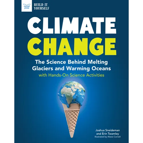 Climate Change: The Science Behind Melting Glaciers and Warming Oceans with Hands-On Science Activities