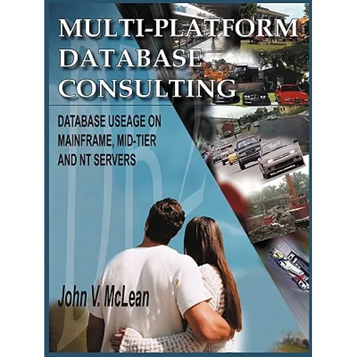 Multi-Platform Database Consulting: Database Useage on Mainframe, Mid-Tier and NT Servers