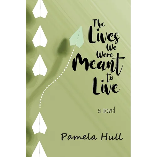 The Lives We Were Meant to Live