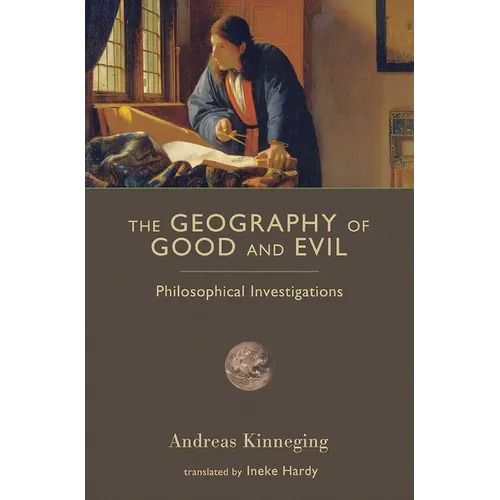 The Geography of Good and Evil: Philosophical Investigations
