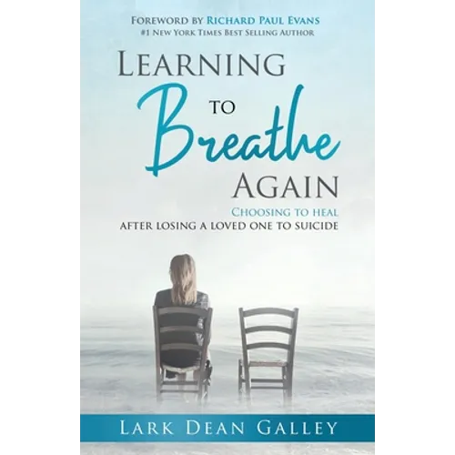 Learning to Breathing Again: Choosing to Heal After Losing a Loved One to Suicide