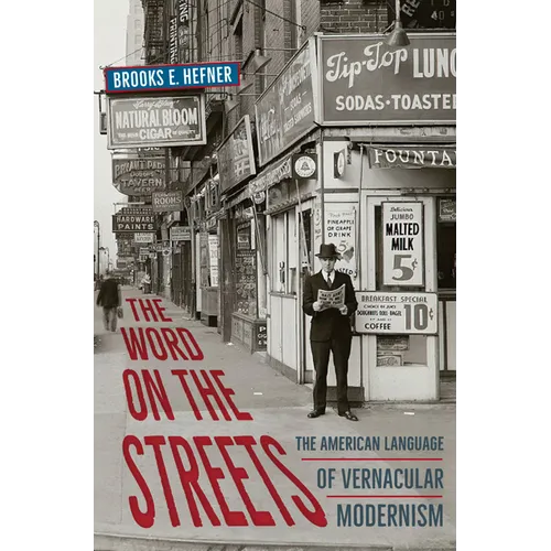 The Word on the Streets: The American Language of Vernacular Modernism