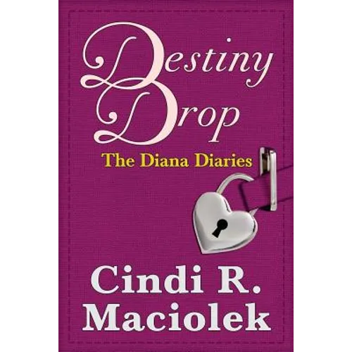 Destiny Drop: Book 1: The Diana Diaries Series
