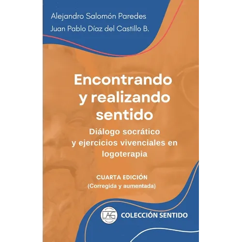 Encontrando y realizando sentido: Diálogo socrático y ejercicios vivenciales en logoterapia