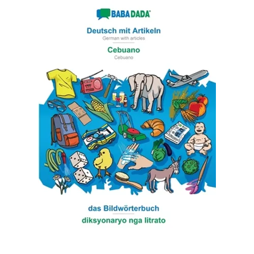 Deutsch mit Artikeln - Cebuano, das Bildwörterbuch: BABADADA German with articles - Cebuano, visual dictionary