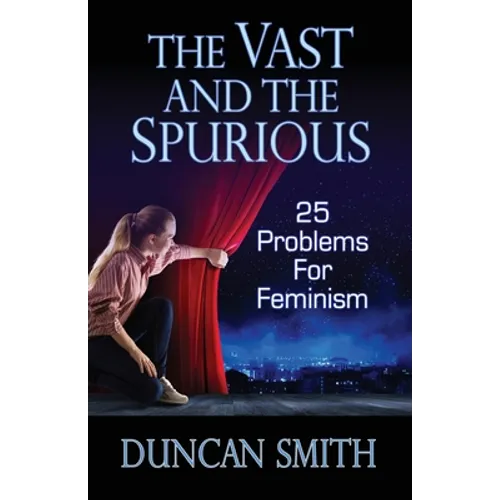 The Vast and the Spurious: 25 Problems For Feminism