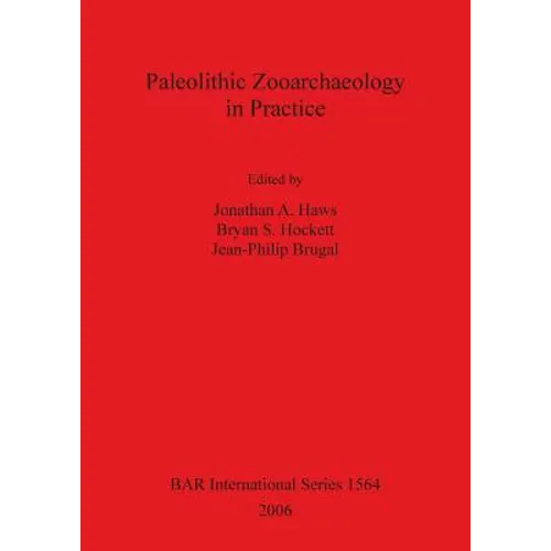 Paleolithic Zooarchaeology in Practice