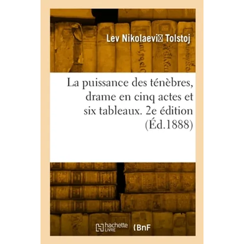 La puissance des ténèbres, drame en cinq actes et six tableaux. 2e édition