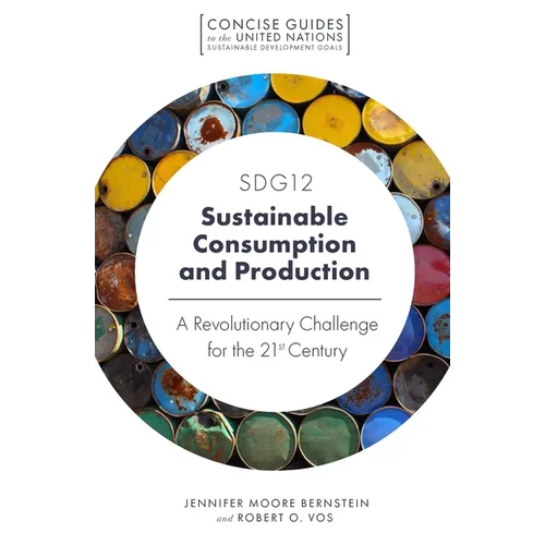 Sdg12 - Sustainable Consumption and Production: A Revolutionary Challenge for the 21st Century