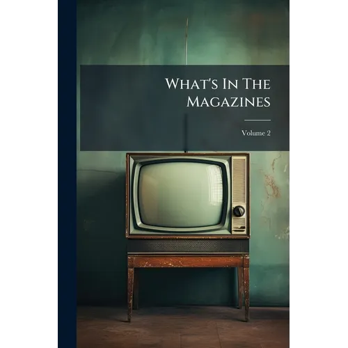 What's In The Magazines; Volume 2