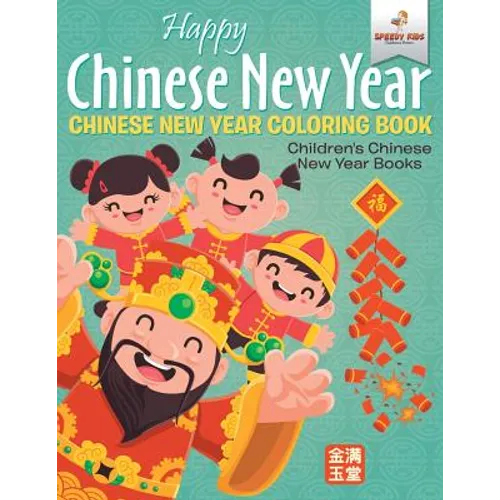 Happy Chinese New Year - Chinese New Year Coloring Book Children's Chinese New Year Books