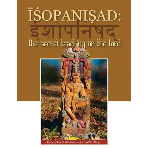 Isopanisad: the Secret Teaching on the Lord