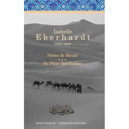 Notes de Route & Au Pays des Sables: Recueil d'ouvrages