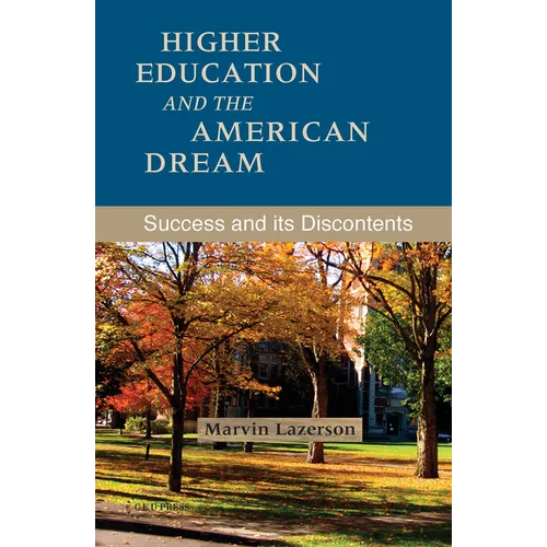 Higher Education and the American Dream: Success and Its Discontents