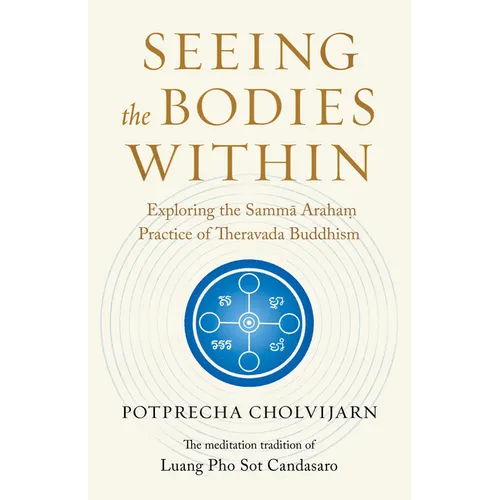 Seeing the Bodies Within: Exploring the Samma Araham Practice of Theravada Buddhism