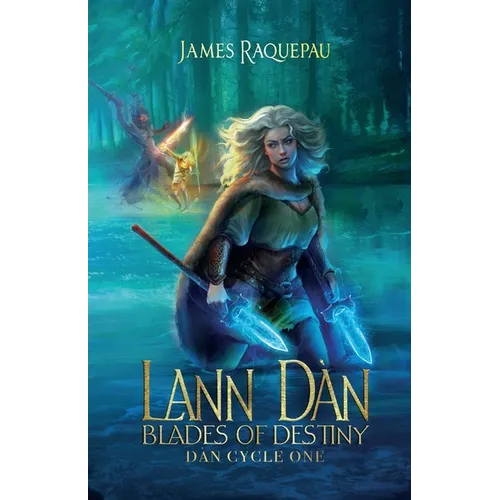 Lann Dàn - Blades of Destiny: Dàn Cycle One