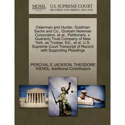 Osterman and Hunter, Goldman Sachs and Co., Graham Newman Corporation, et al., Petitioners, V. Guaranty Trust Company of New York, as Trustee, Etc., e