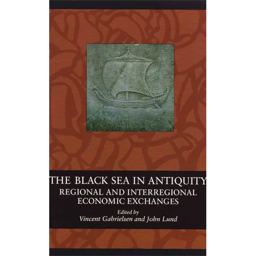 The Black Sea in Antiquity: Regional and Interregional Economic Exchanges
