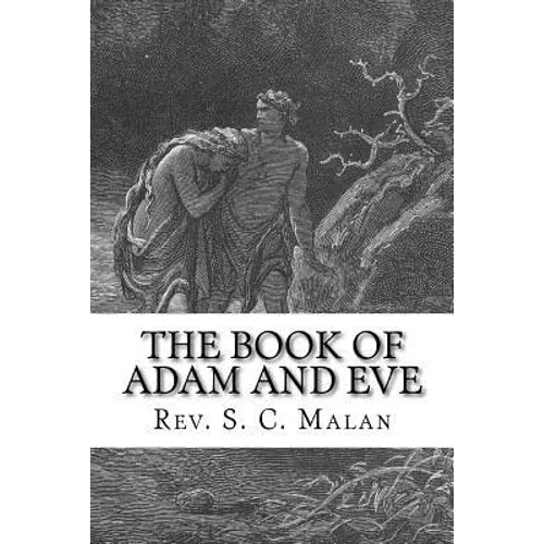 The Book of Adam and Eve (Also Called, The Conflict of Adam and Eve with Satan)