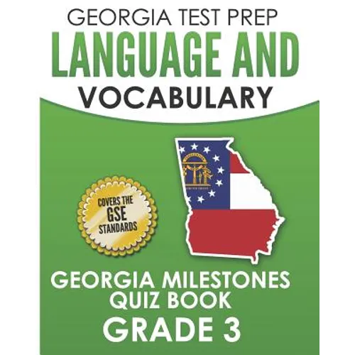 GEORGIA TEST PREP Language and Vocabulary Georgia Milestones Quiz Book Grade 3: Preparation for the Georgia Milestones English Language Arts Tests