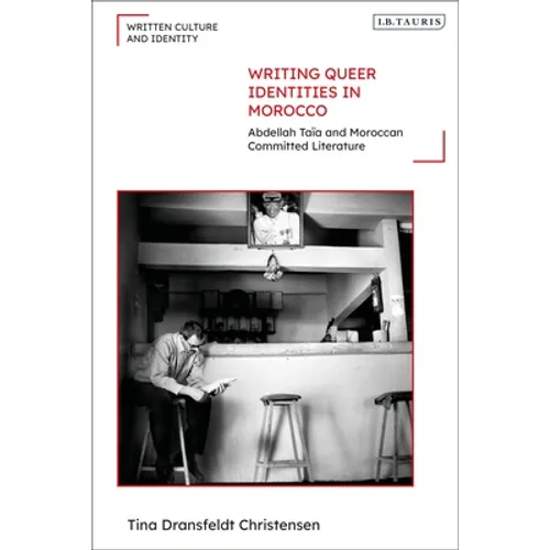 Writing Queer Identities in Morocco: Abdellah Taïa and Moroccan Committed Literature