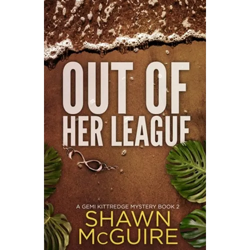 Out of Her League: A Gemi Kittredge Mystery Book 2