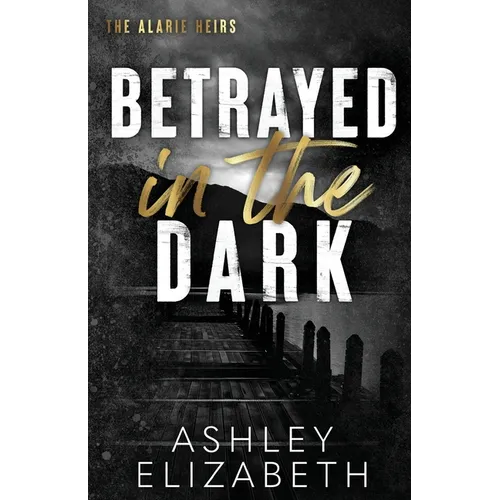Betrayed in the Dark