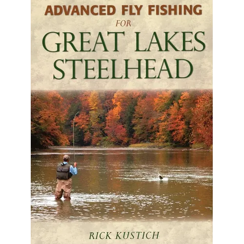 Advanced Fly Fishing for Great Lakes Steelhead