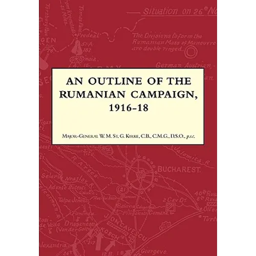An Outline of the Rumanian Campaign 1916-1918