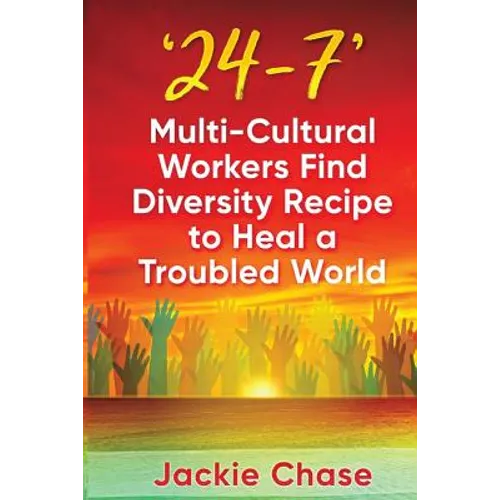 '24/7': Multi-Cultural Workers Find Diversity Recipe to Heal A Troubled World