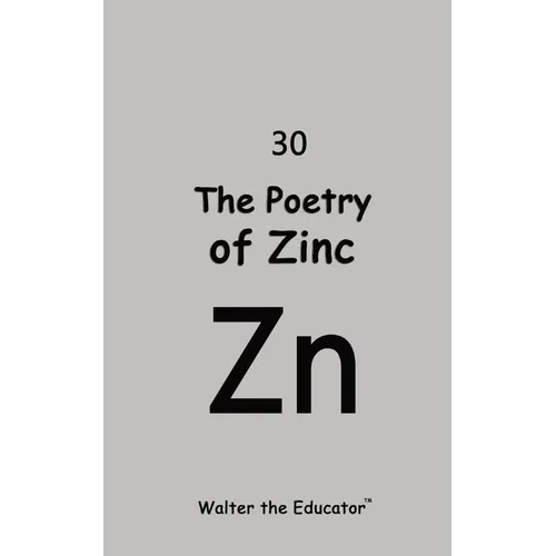 The Poetry of Zinc