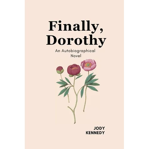 Finally, Dorothy: An Autobiographical Novel