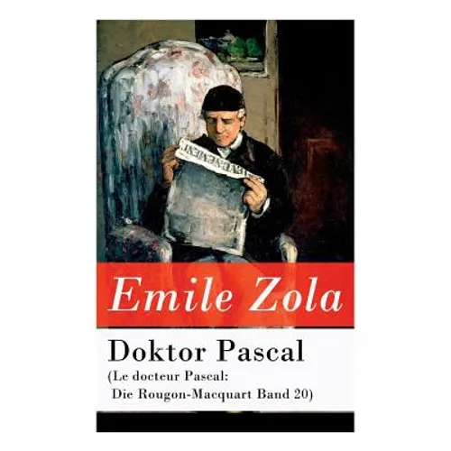 Doktor Pascal (Le docteur Pascal: Die Rougon-Macquart Band 20)