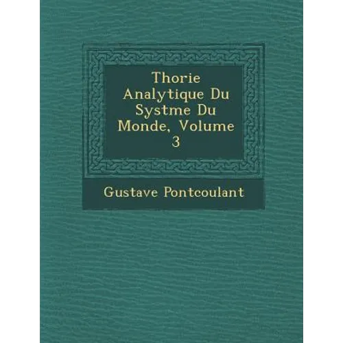 Th�orie Analytique Du Syst�me Du Monde, Volume 3