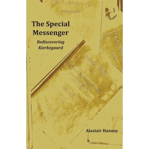 The Special Messenger: Rediscovering Kierkegaard