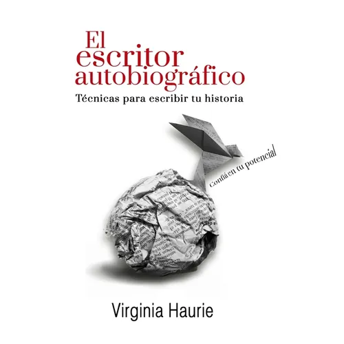 El escritor autobiográfico: Técnicas para escribir tu libro
