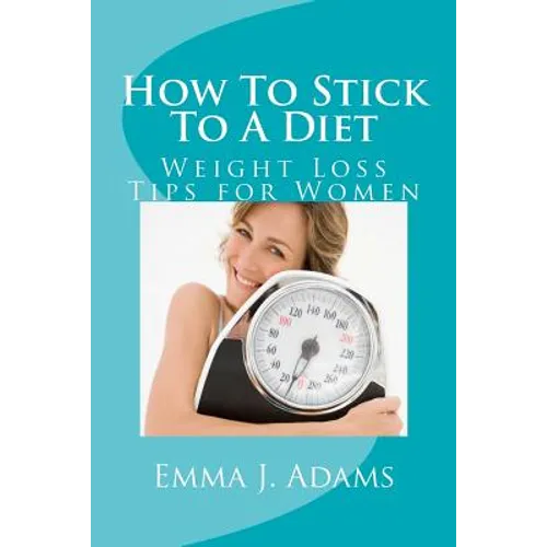 How To Stick To A Diet