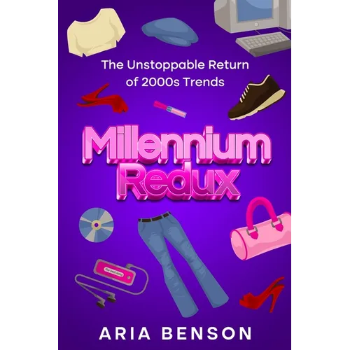 Millennium Redux: The Unstoppable Return of 2000s Trends