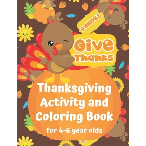 Thanksgiving Activity and Coloring Book for 4-6 year olds: Spot the Difference Dot-to-Dot puzzles Drawing activities Paint by Numbers Coloring pages