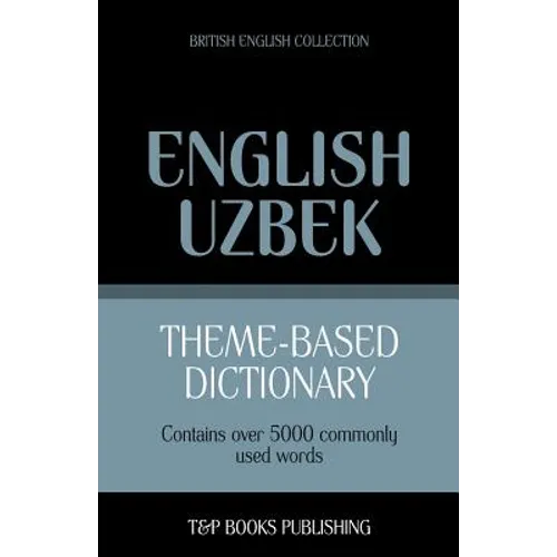 Theme-based dictionary British English-Uzbek - 5000 words
