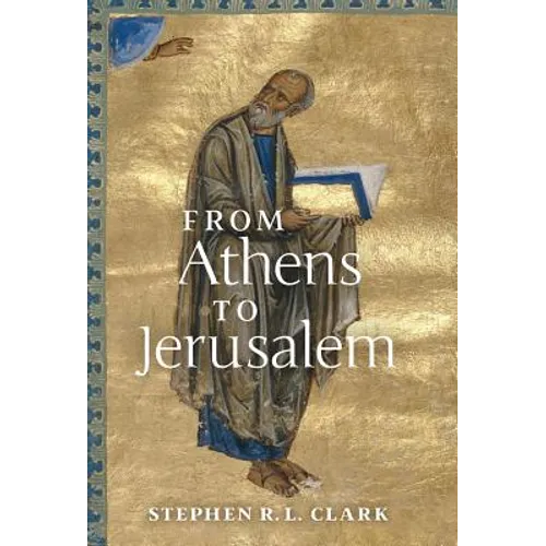 From Athens to Jerusalem: The Love of Wisdom and the Love of God