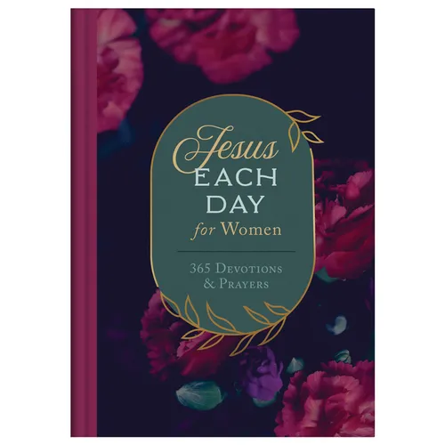 Jesus Each Day for Women: 365 Devotions and Prayers